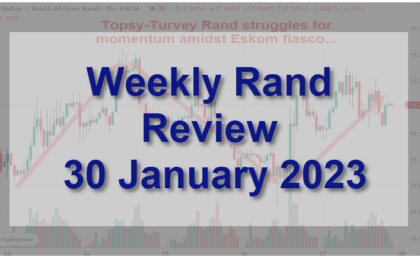 Topsy turvy rand struggles to gain momentum amidst Eskom crisis Rand Review featured image 30 Jan 2023